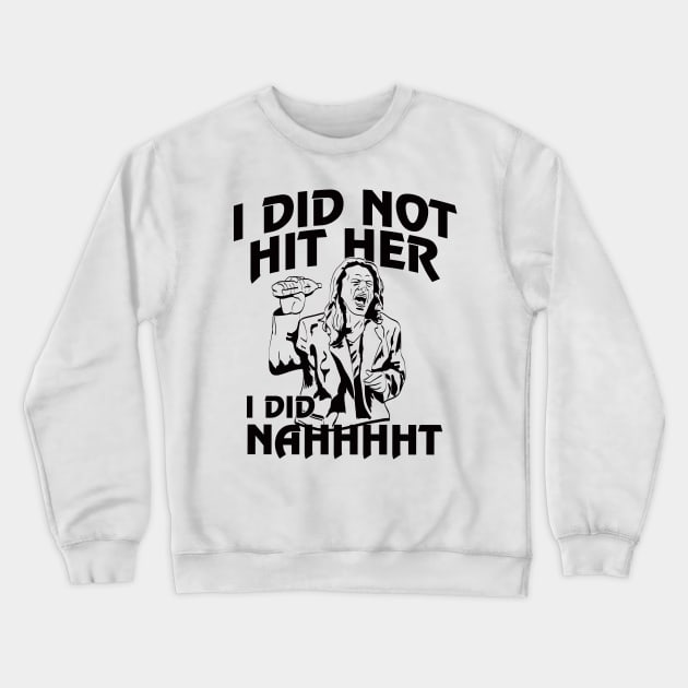 I Did Nahhht!! on light Crewneck Sweatshirt by Hindsight Apparel